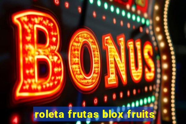 roleta frutas blox fruits